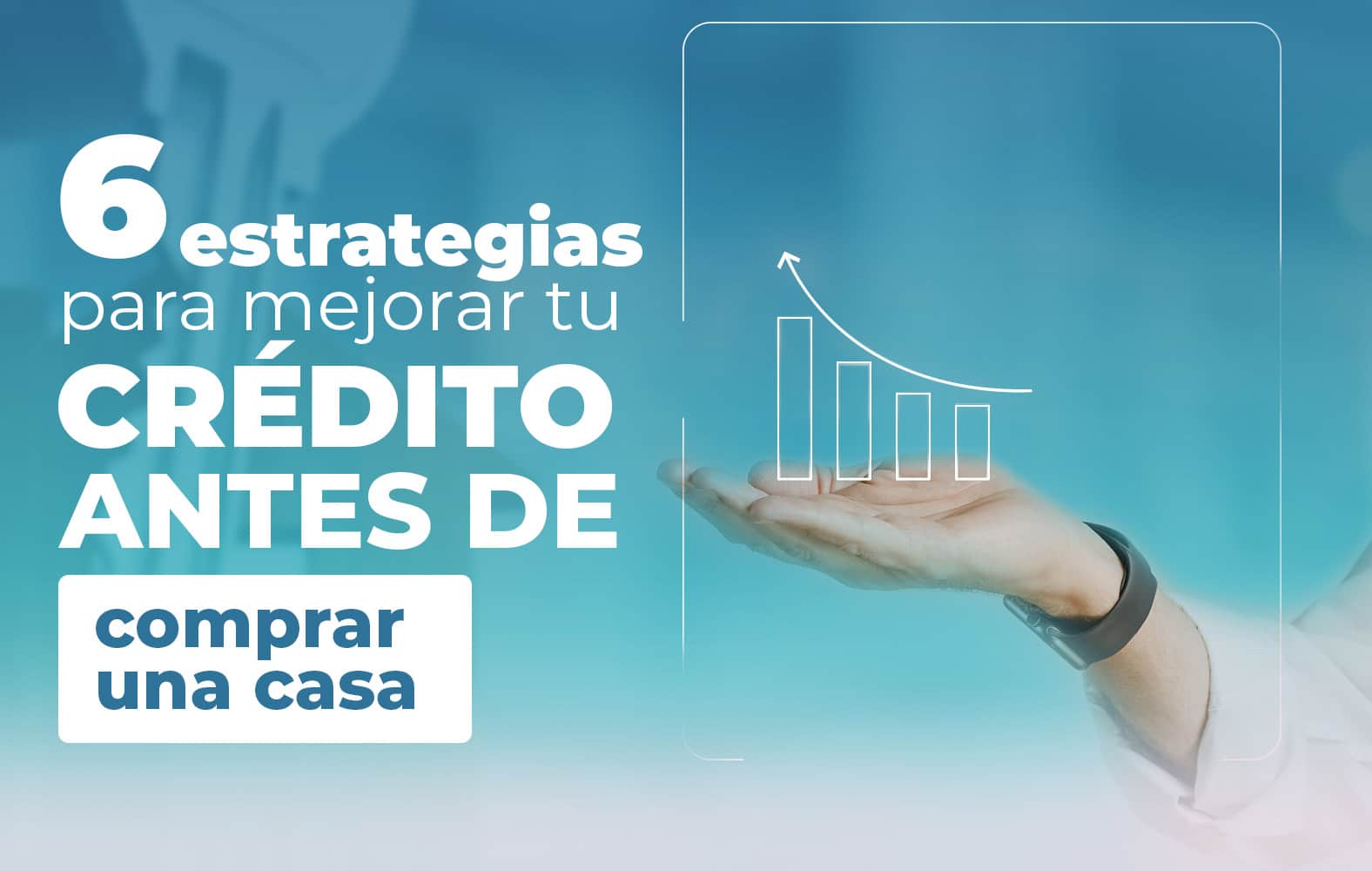 Mejora tu puntuación crediticia con estas simples estrategias