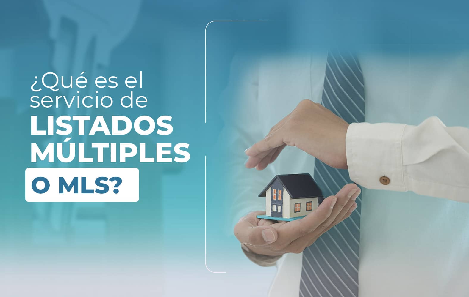 Conoce qué es el servicio de listado múltiple o MLS