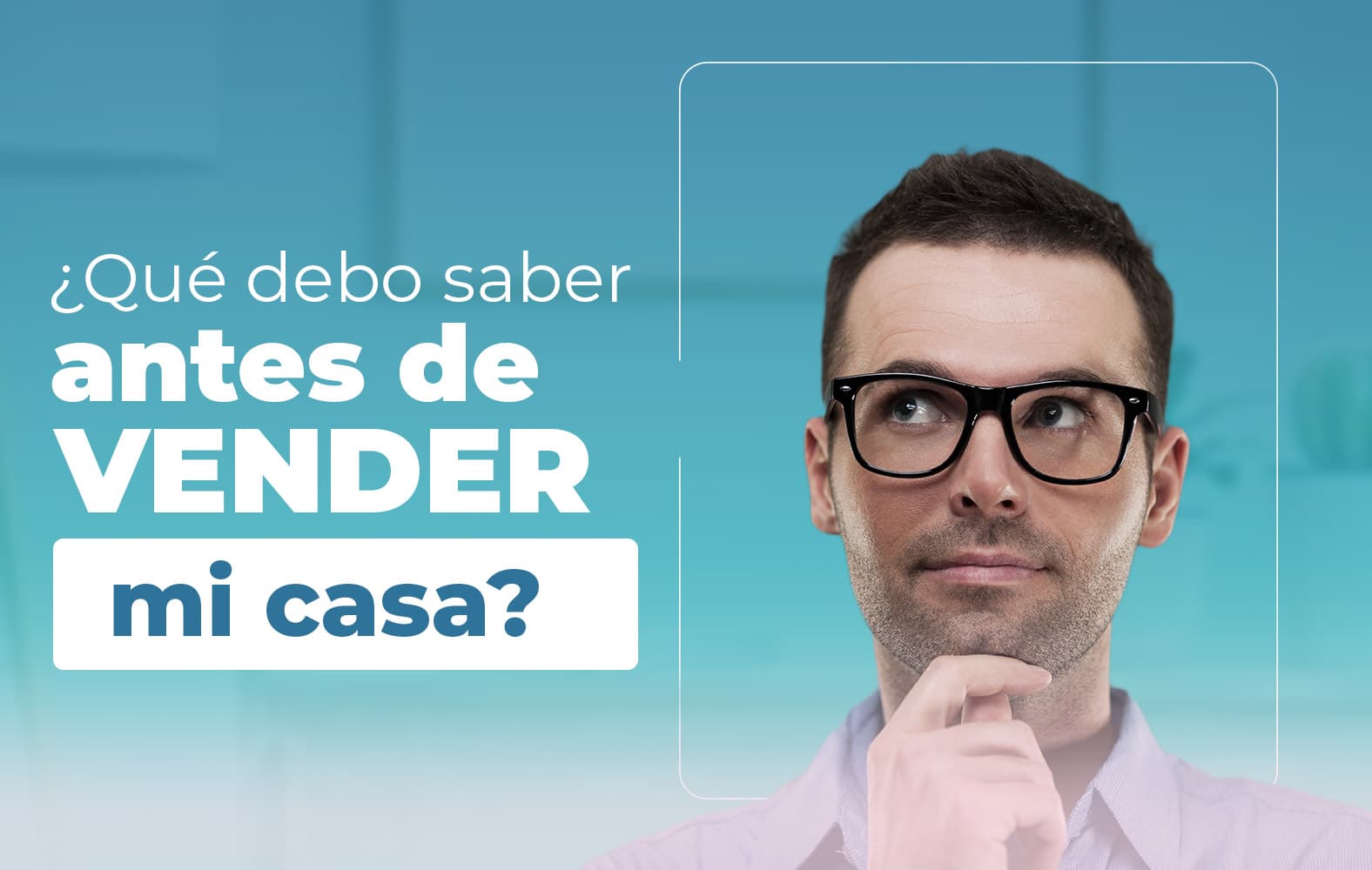 Lo que debes saber antes de vender tu casa