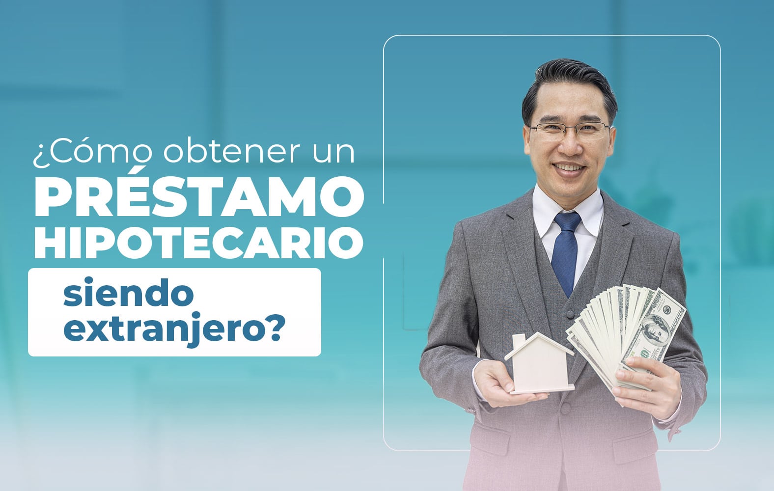 ¿Cómo obtener un préstamo hipotecario siendo extranjero?