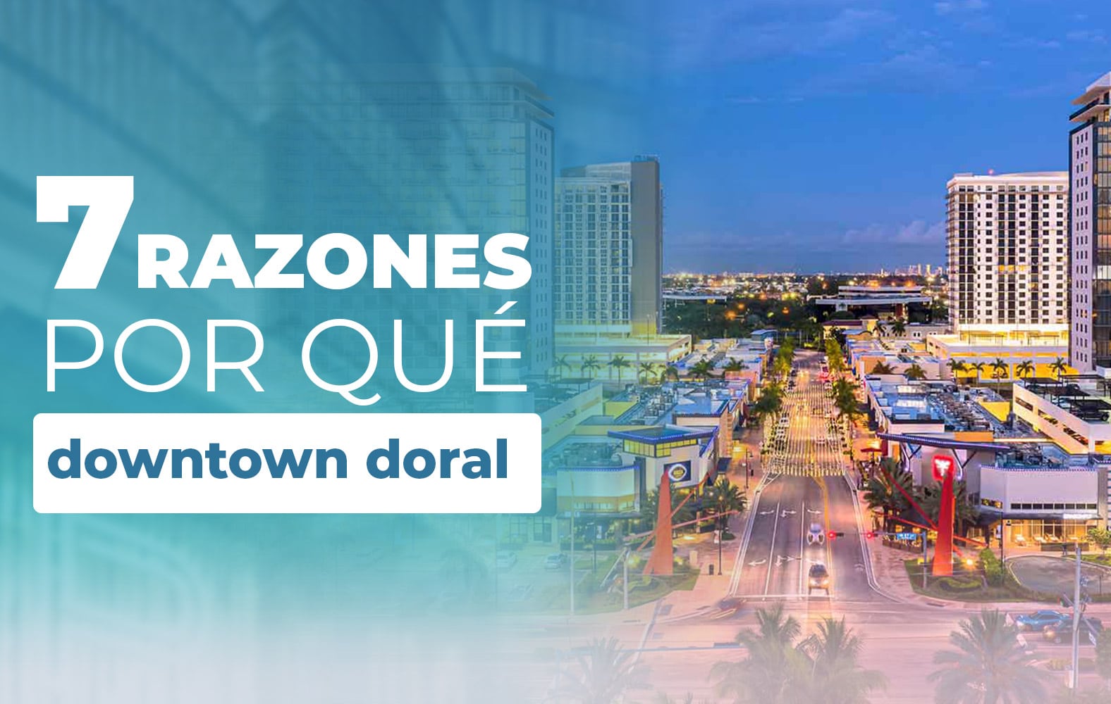 7 Razones por que Downtown Doral