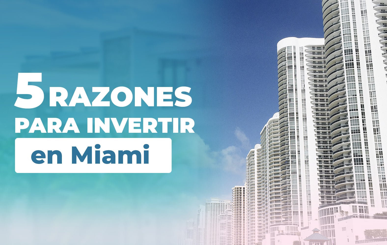 Razones para invertir en Miami: