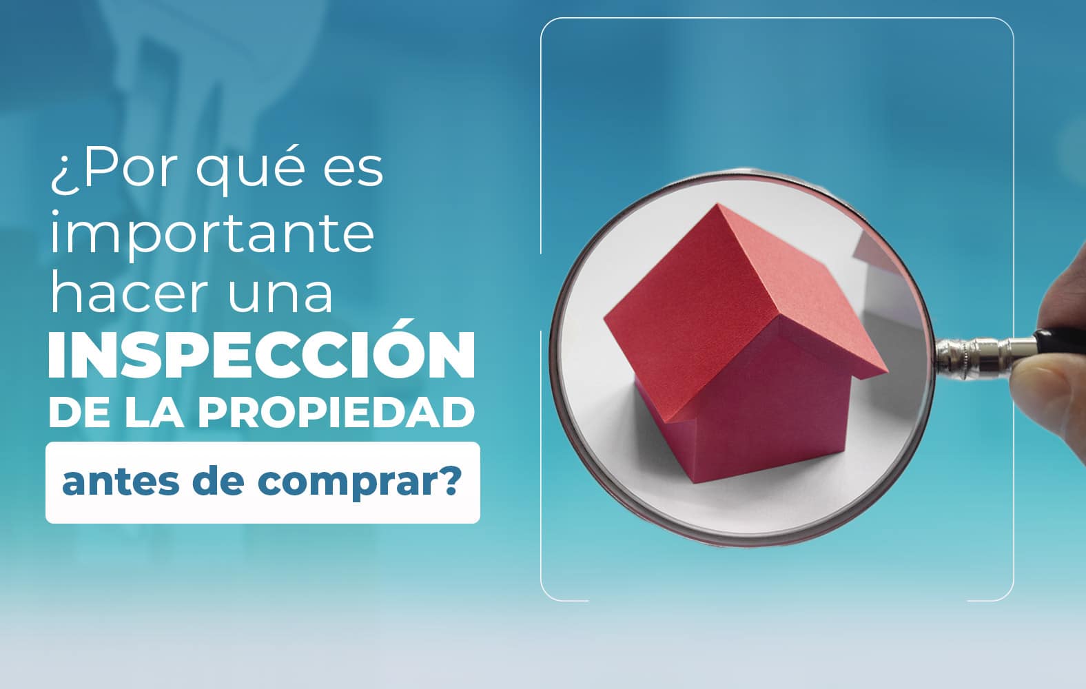 Siempre debes hacer una inspección de la propiedad antes de cerrar la compra